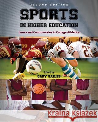 Sports in Higher Education: Issues and Controversies in College Athletics Gary Sailes 9781516520206 Cognella Academic Publishing - książka