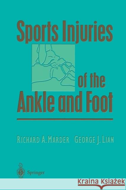 Sports Injuries of the Ankle and Foot Richard A. Marder George J. Lian J. Green 9781461273264 Springer - książka