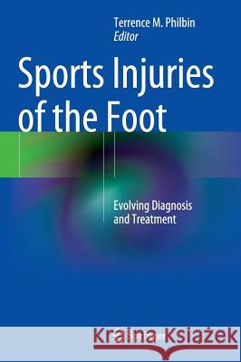 Sports Injuries of the Foot: Evolving Diagnosis and Treatment Philbin, Terrence M. 9781489974266 Springer - książka