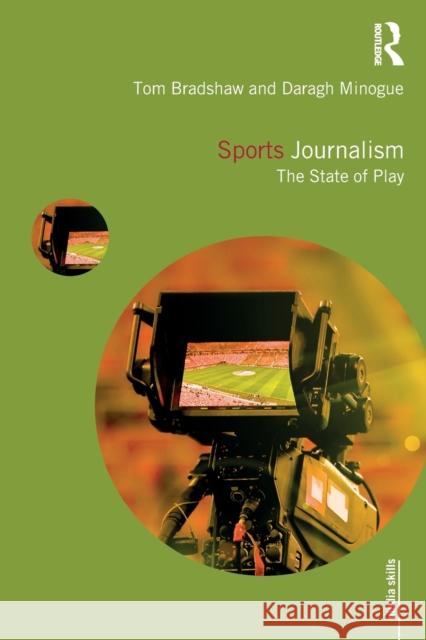 Sports Journalism: The State of Play Daragh Minogue Tom Bradshaw 9781138583528 Routledge - książka