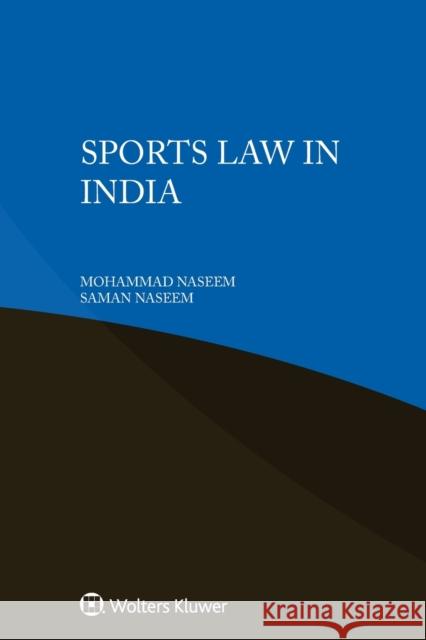 Sports Law in India Mohammad Naseem, Saman Naseem 9789403500362 Kluwer Law International - książka