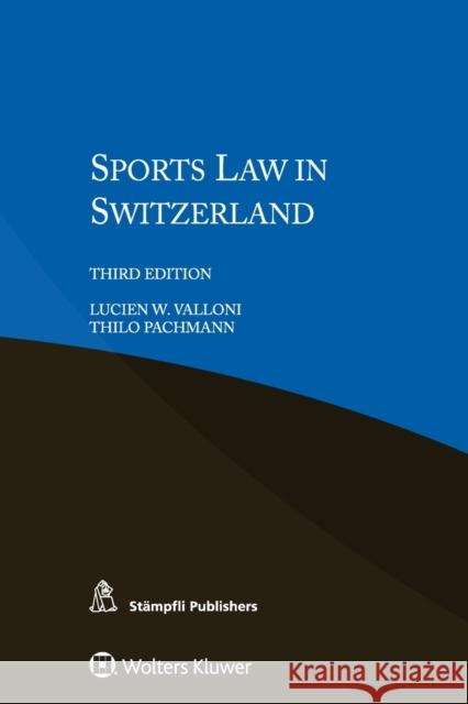 Sports Law in Switzerland Lucien W. Valloni, Thilo Pachmann 9789041195678 Kluwer Law International - książka