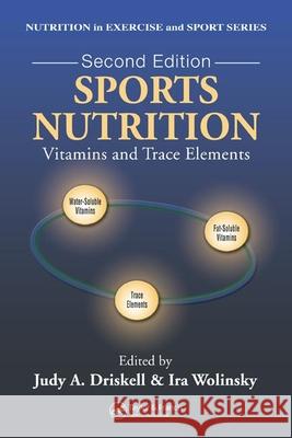 Sports Nutrition: Vitamins and Trace Elements Wolinsky, Ira 9780849330223 CRC Press - książka