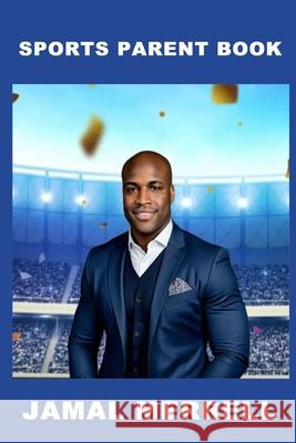 Sports Parent Book Jamal Merrell Anelda Attaway Jamal Merrell 9781954425989 Jazzy Kitty Publications - książka