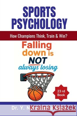 Sports Psychology: How Champions Think, Train, and Win? Dr Y Narasimha Raja 9798901363850 Notion Press - książka