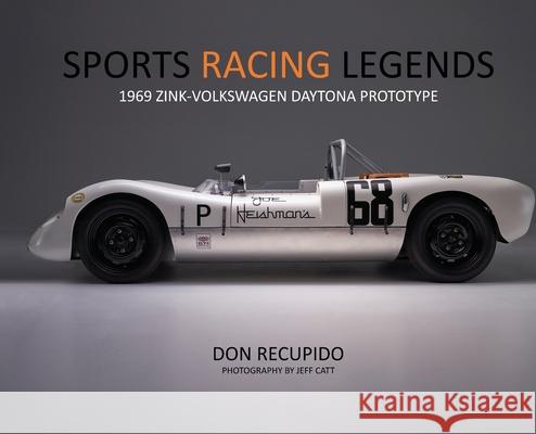 Sports Racing Legends: 1969 Zink-Volkswagen Daytona Prototype Don Recupido Jeff Catt 9780578372754 Crystal Lake Motor Company - książka