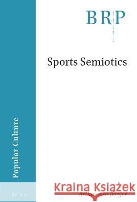 Sports Semiotics Arthur Asa Berger 9789004541344 Brill - książka