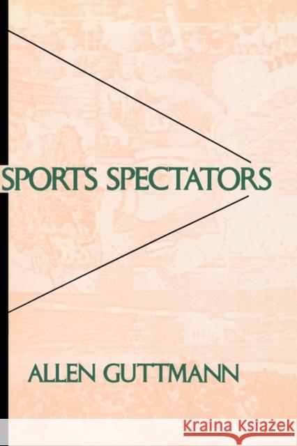 Sports Spectators Allen Guttmann 9780231064019 Columbia University Press - książka