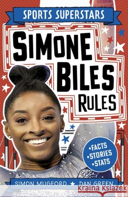 Sports Superstars: Simone Biles Rules Mugford, Simon 9781804536674 Hachette Children's Group - książka