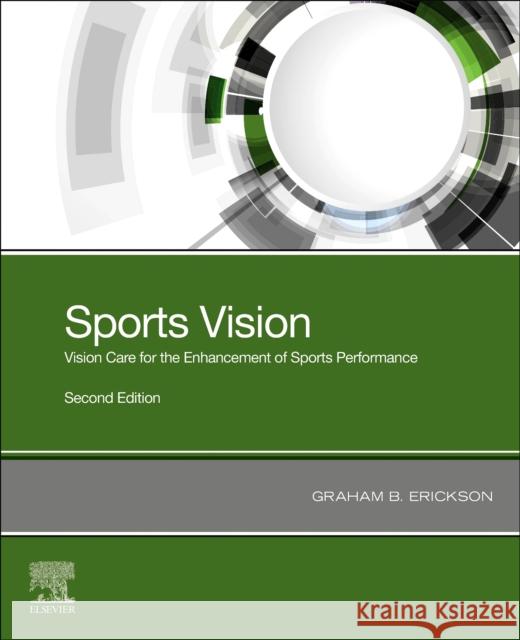 Sports Vision: Vision Care for the Enhancement of Sports Performance Graham B. Erickson 9780323755436 Elsevier - Health Sciences Division - książka