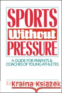 Sports Without Pressure : A Guide for Parents and Coaches of Young Athletes Eric Margenau 9780898761658 Taylor and Francis - książka