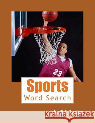 Sports: Word Search R. J. Foster 9781522888918 Createspace Independent Publishing Platform - książka