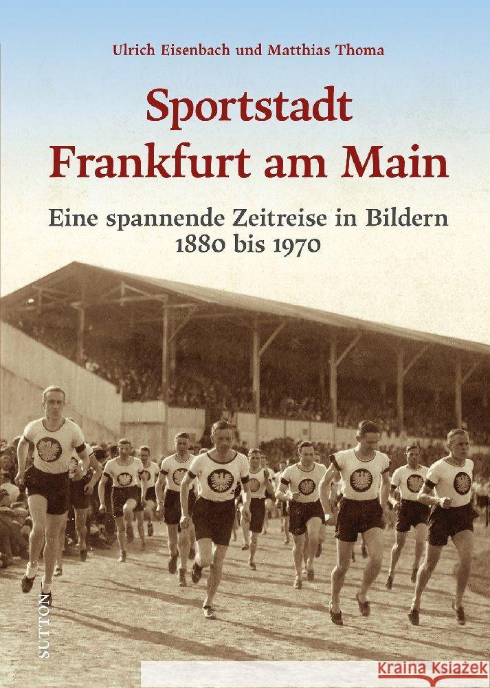 Sportstadt Frankfurt am Main Eisenbach, Ulrich, Thoma, Matthias 9783963034343 Sutton - książka