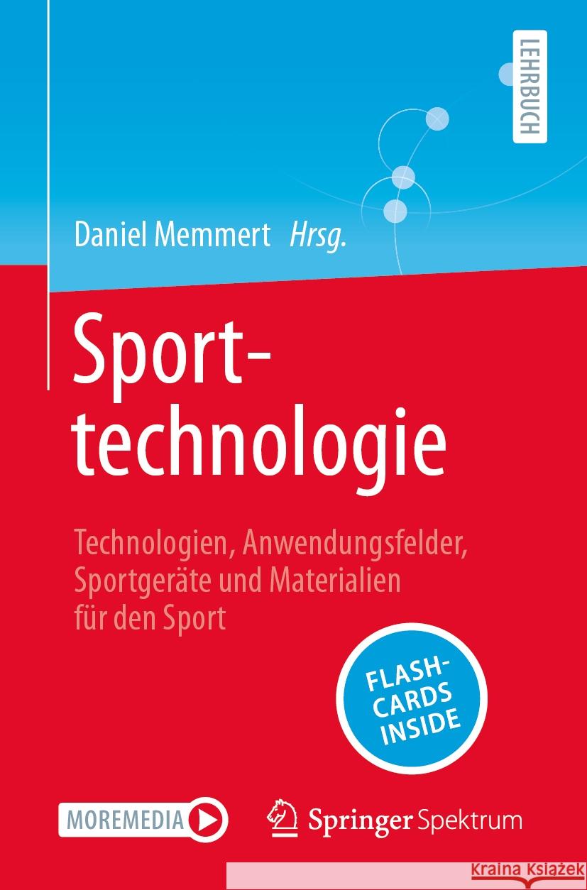 Sporttechnologie: Technologien, Anwendungsfelder, Sportger?te und Materialien f?r den Sport Daniel Memmert 9783662681275 Springer Spektrum - książka