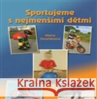 Sportujeme s nejmenšími dětmi Hana Dvořáková 9788087156261 TeMi CZ - książka