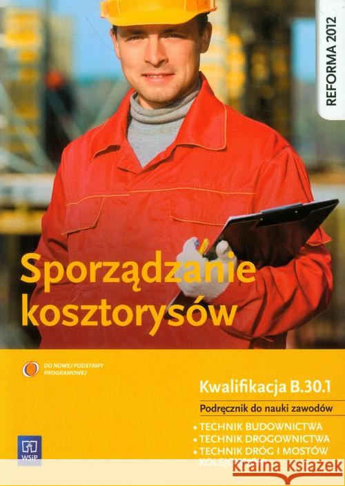 Sporządzanie kosztorysów. Kwalifikacja B.30.1. Maj Tadeusz 9788302146466 WSiP - książka