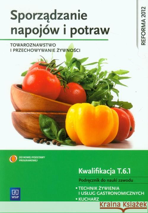 Sporządzanie napojów i potraw. Towaroznawstwo WSiP Kmiołek Anna 9788302135873 WSiP - książka