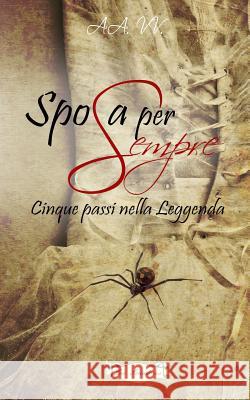 Sposa per sempre: Cinque passi nella leggenda Bianchi, Paola 9781535122467 Createspace Independent Publishing Platform - książka