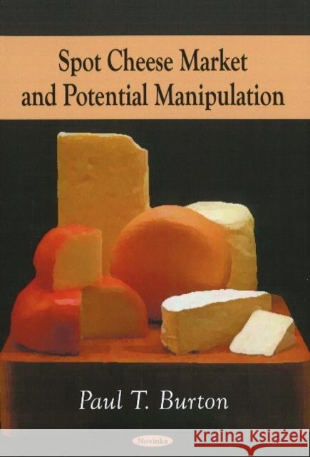 Spot Cheese Market & Potential Manipulation Hans G Schröder 9781606920237 Nova Science Publishers Inc - książka