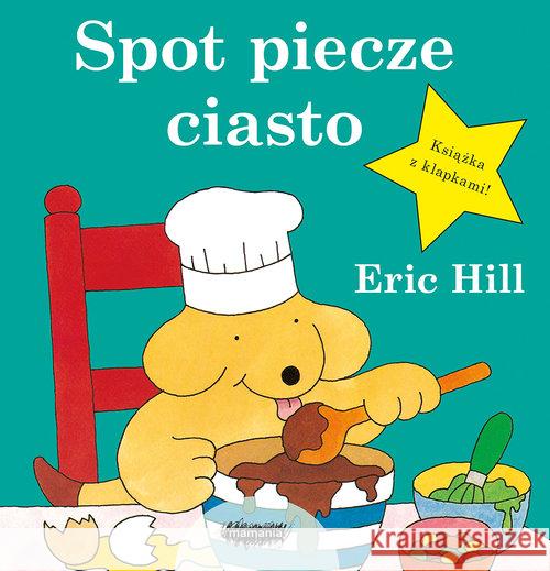 Spot piecze ciasto Hill Eric 9788366329300 Mamania - książka