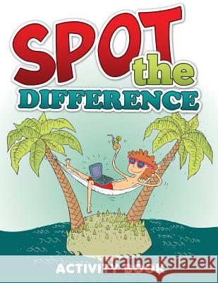 Spot the Difference Activity Book Speedy Publishin 9781633833869 Speedy Publishing LLC - książka