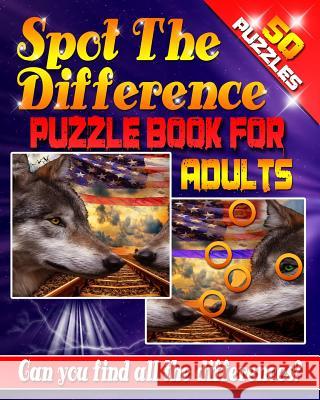 Spot the Difference Puzzle Book for Adults -: 50 Challenging Puzzles to get Your Observation Skills Tested! Are You up for the Challenge? Let Your Min Productions, Razorsharp 9781978393202 Createspace Independent Publishing Platform - książka