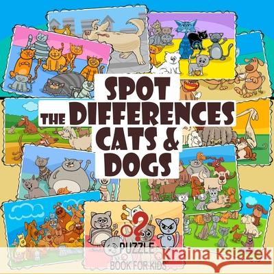 Spot the Differences - Cats and Dogs: Search and Find Picture Book for Children Ages 4 and Up Sophie Lane 9798706815653 Independently Published - książka