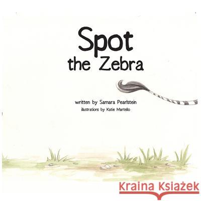 Spot The Zebra Martello, Katie 9781499322538 Createspace - książka