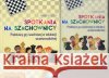 Spotkania na szachownicy. Przewodnik metodyczny Solecka Anna 9788380800496 Harmonia