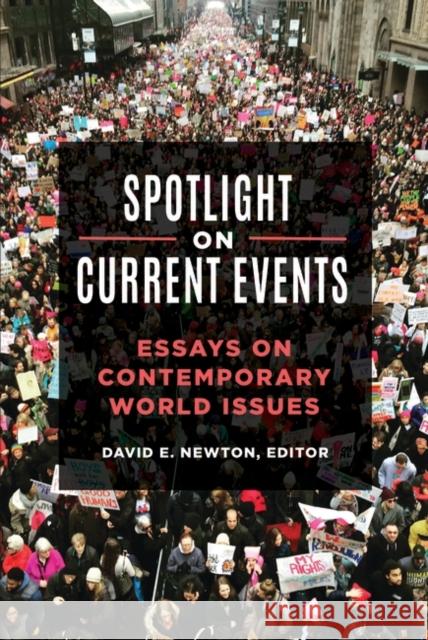 Spotlight On Current Events: Essays on Contemporary World Issues Newton, David 9781440870620 ABC-CLIO - książka