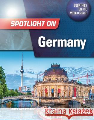 Spotlight on Germany Tracy Sue Walker 9781728491981 Lerner Publications (Tm) - książka