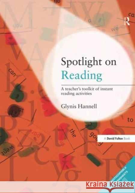 Spotlight on Reading: A Teacher's Toolkit of Instant Reading Activities Glynis Hannell 9781138154889 Routledge - książka