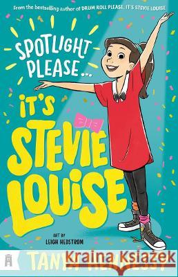 Spotlight Please, It\'s Stevie Louise: Volume 2 Tanya Hennessy Leigh Hedstrom 9781760526429 Albert Street Books - książka