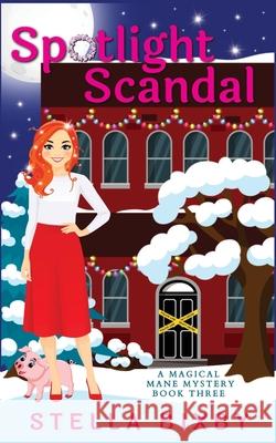 Spotlight Scandal Stella Bixby 9781954367043 Ferry Tail Publishing LLC - książka