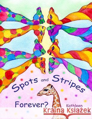 Spots and Stripes ... Forever? Kathleen Shea 9781481057554 Createspace - książka