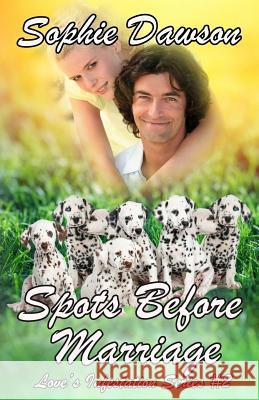 Spots Before Marriage: Christian Contemporary Romance Sophie Dawson 9781633760165 Sophie Dawson Novels - książka