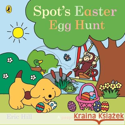 Spot's Easter Egg Hunt Eric Hill 9780241648360 Penguin Random House Children's UK - książka