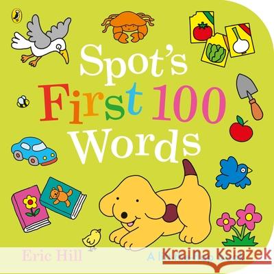 Spot's First 100 Words Eric Hill 9780241646946 Penguin Random House Children's UK - książka