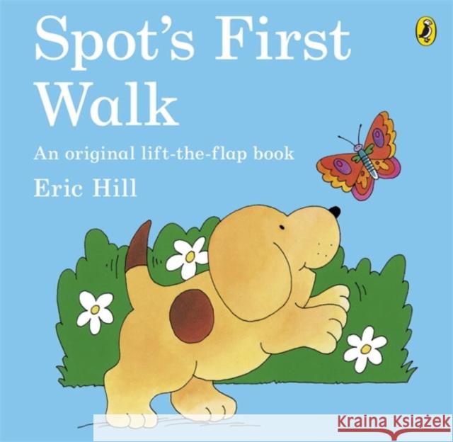 Spot's First Walk Eric Hill 9780141342757 Penguin Random House Children's UK - książka