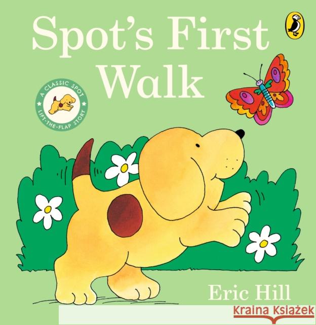 Spot's First Walk Eric Hill 9780241712313 Penguin Random House Children's UK - książka