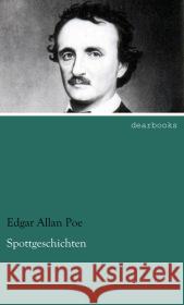 Spottgeschichten Poe, Edgar Allan 9783954556625 dearbooks - książka