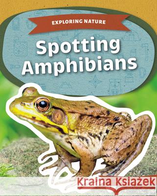 Spotting Amphibians Samantha S. Bell 9781098298692 Kids Core - książka