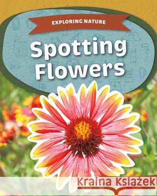 Spotting Flowers Laura Perdew 9781098298715 Kids Core - książka