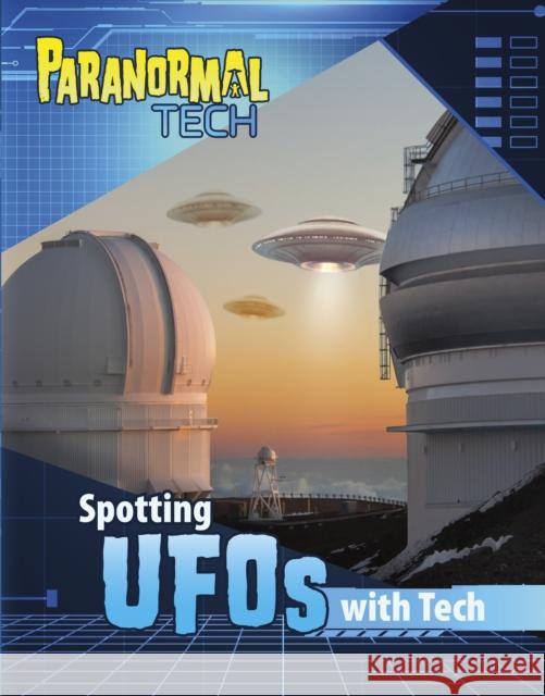Spotting UFOs with Tech Megan Cooley Peterson 9781398253926 Capstone Global Library Ltd - książka