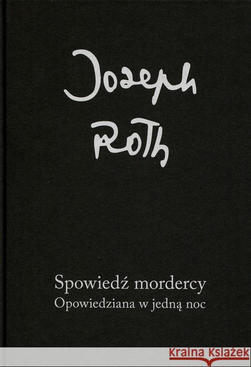 Spowiedź mordercy Roth Joseph 9788378661177 Austeria - książka