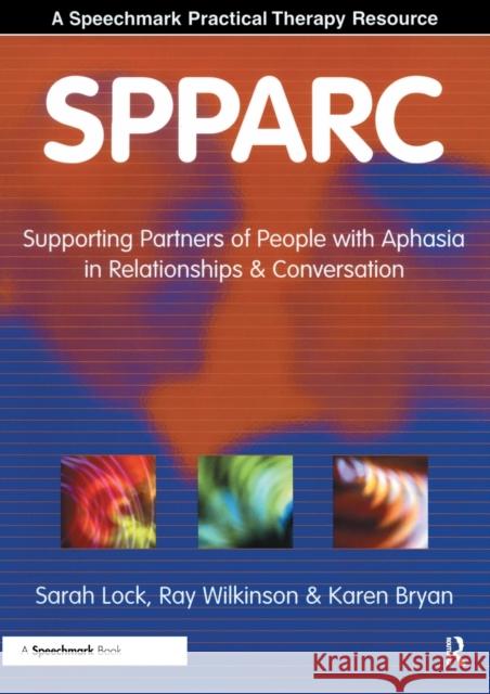 Spparc: Supporting Partners of People with Aphasia in Relationships and Conversation Lock, Sarah 9780863886898 Speechmark Publishing Ltd - książka