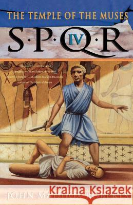 Spqr IV: The Temple of the Muses: A Mystery John Maddox Roberts 9780312246983 St. Martin's Minotaur - książka