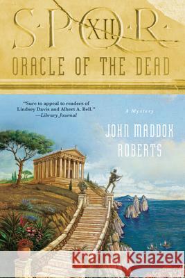 Spqr XII: Oracle of the Dead: A Mystery John Maddox Roberts 9780312538958 Minotaur Books - książka