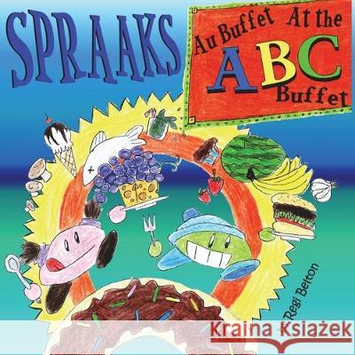 Spraaks At the ABC Buffet - Au buffet ABC Regi Belton Wolffe An Anne-Sophie Bigot 9781640321601 Puppet Theater Books - książka