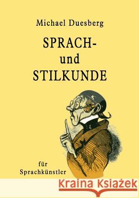 Sprach- und Stilkunde Duesberg, Michael 9783746972817 Tredition Gmbh - książka